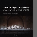 GTRF - Architettura per l'archeologia. Museografia e allestimento - Basso Peressut - Caliari