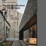 GTRF Aquileia: architetture per l'archeologia Codeluppi Electa