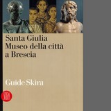 GTRF - Santa Giulia. Museo della città a Brescia - Skira